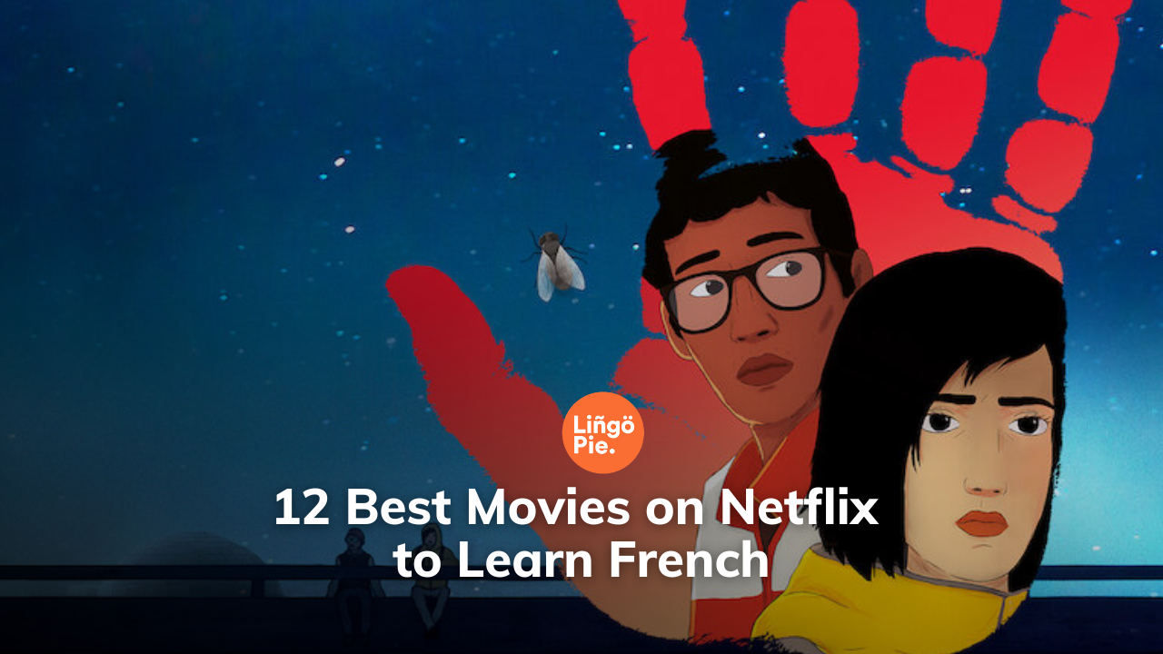 12 Best Movies on Netflix to Learn French