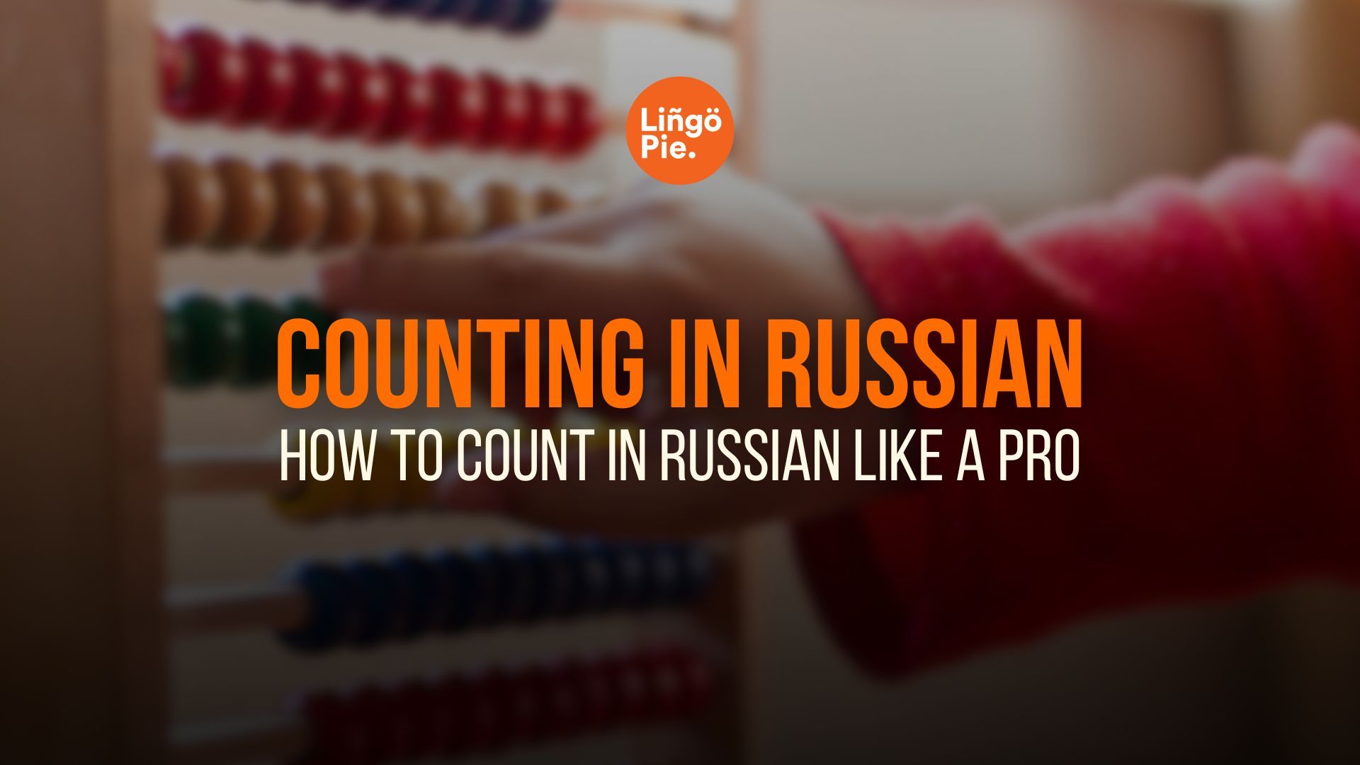 Your Ultimate Guide To Russian Numbers How To Count In Russian