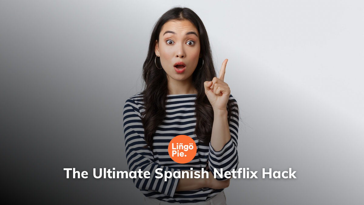 The Ultimate Spanish Netflix Hack