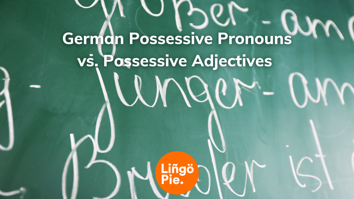 German Possessive Pronouns vs. Possessive Adjectives [Complete guide]