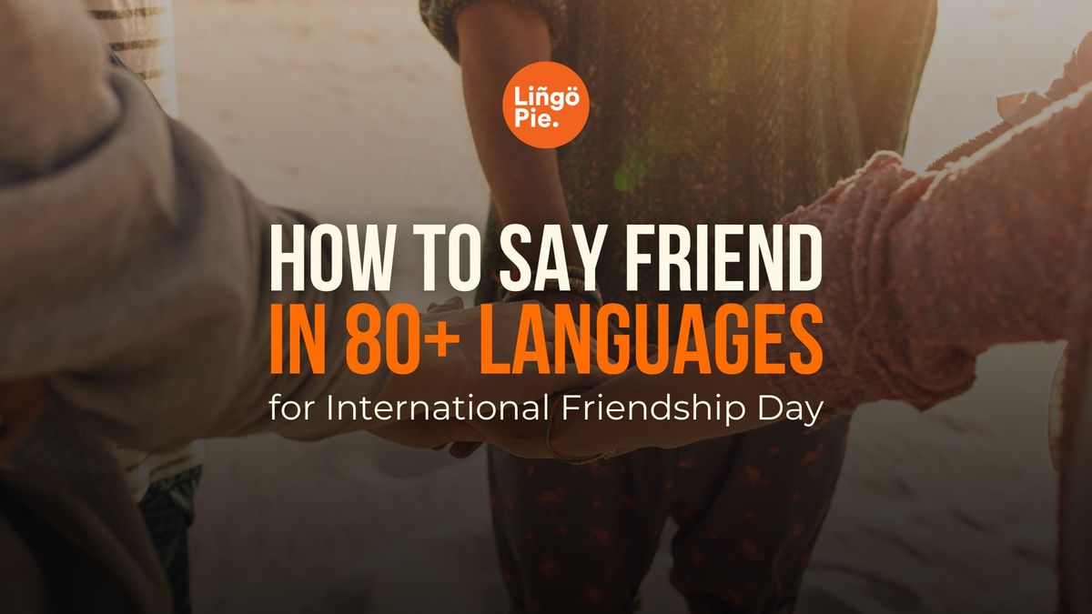 How To Say Friend In Many languages