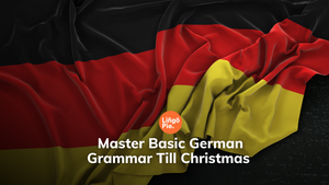 Master Basic German Grammar Till Christmas