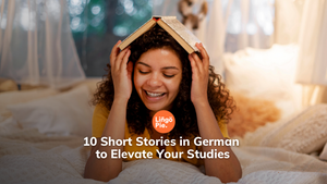 10 Short Stories in German to Elevate Your Studies