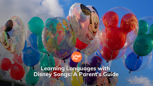 Learning Languages with Disney Songs: A Parent's Guide