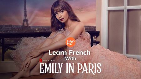 Learn French With Netflix's 'Emily In Paris'