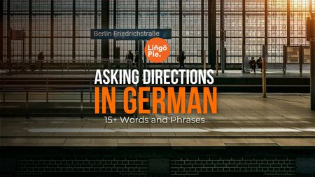 15+ Words and Phrases for Asking and Giving Directions in German