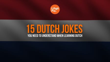 15 Dutch Jokes You Need To Understand When Learning Dutch
