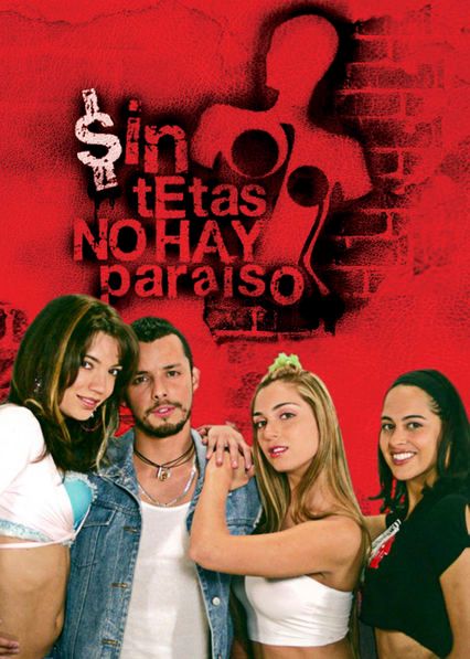 US] Sin senos no hay paraíso (2008) - Interesting Spanish drama series  about young women trying to make it in a mans world : r/NetflixBestOf