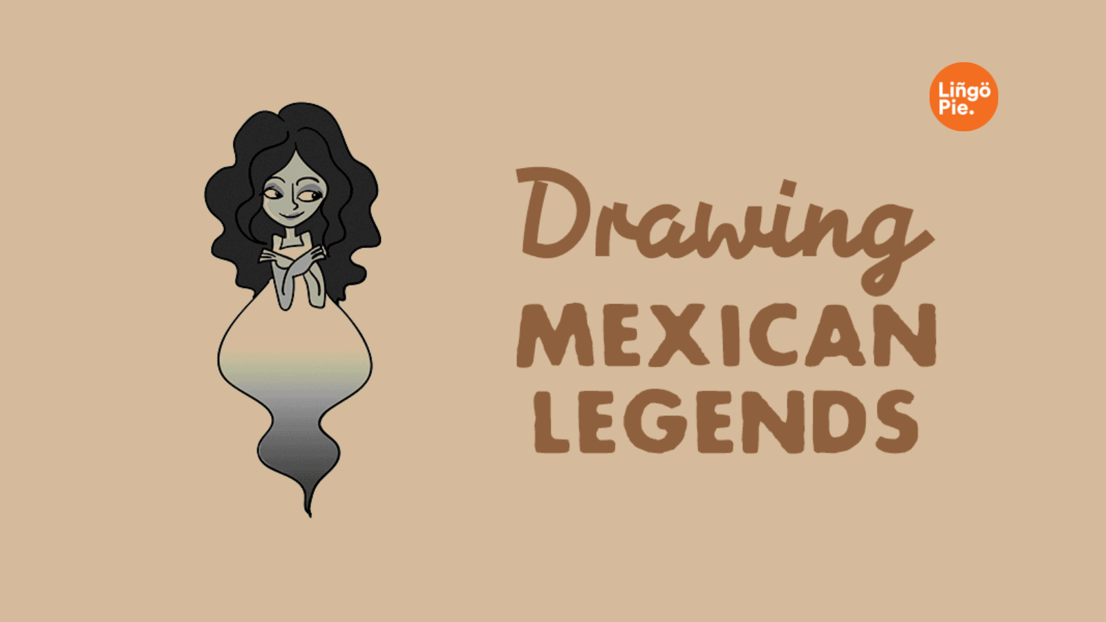 Drawing Mexican Legends on Lingopie