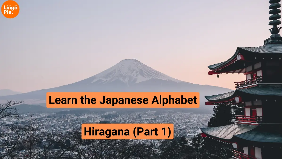 Learn the Japanese Alphabet: A Guide to Hiragana (Part 1)