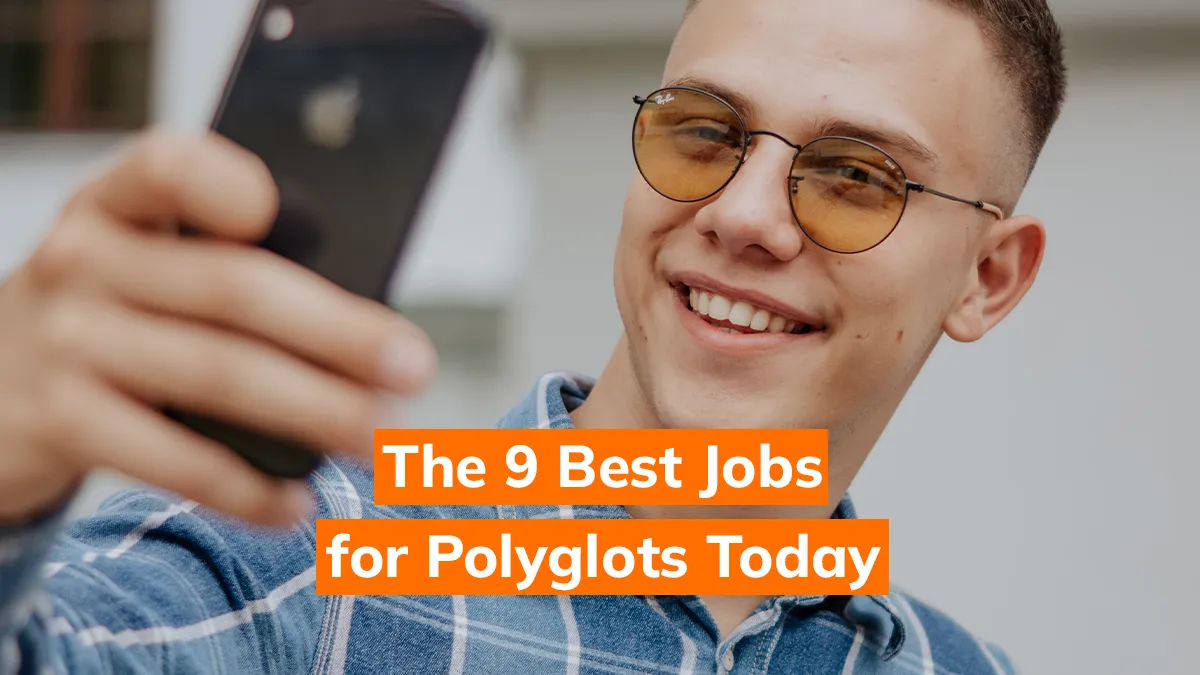 The 9 Best Jobs for Polyglots Today [Career Advice]