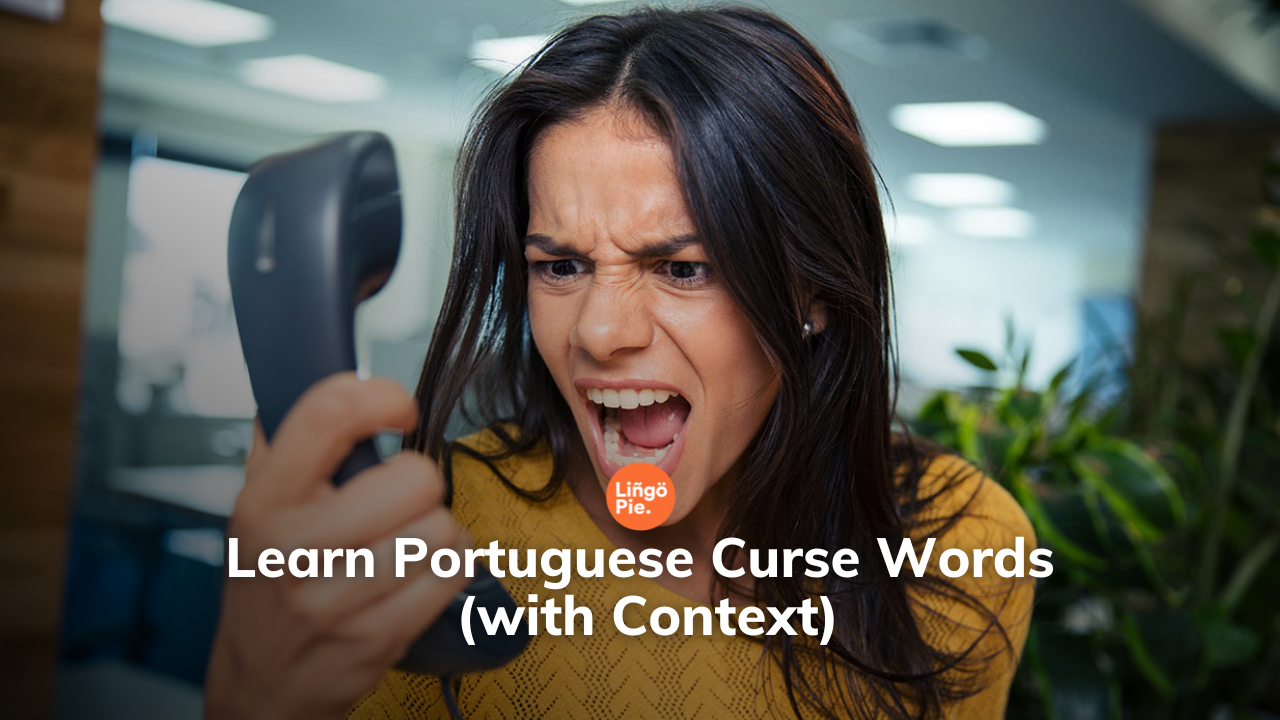 Learn Portuguese Curse Words (with Context)