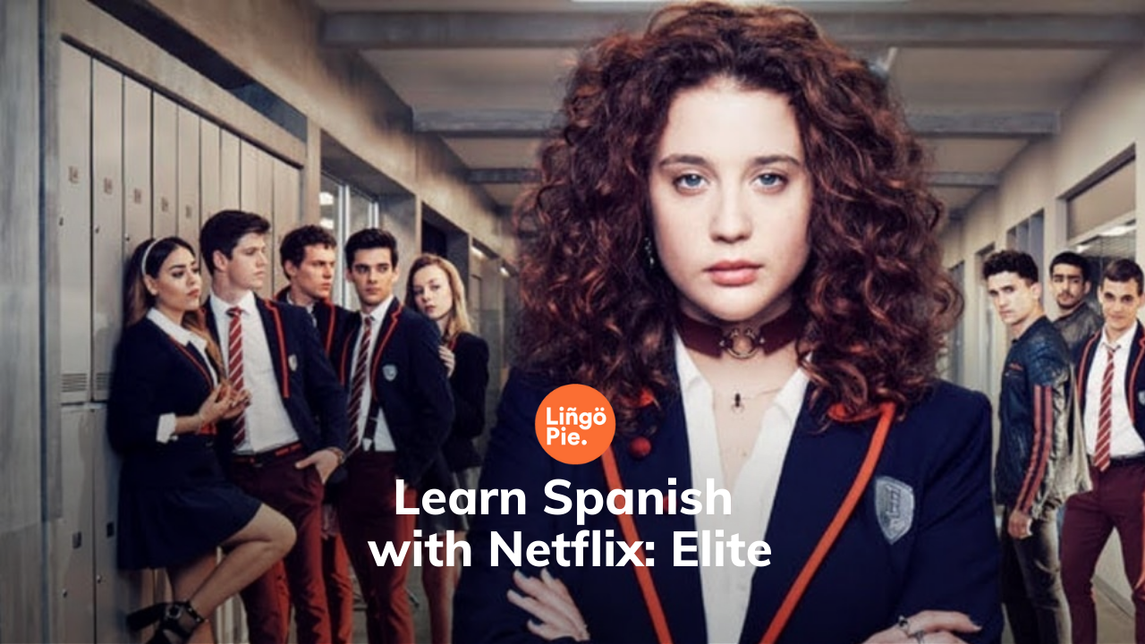 Learn Spanish With Netflix Elite