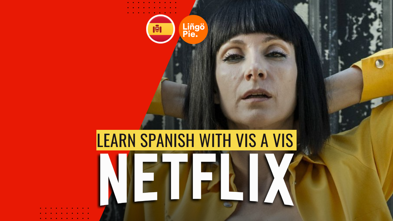Locked Up (Vis a Vis): Learn Spanish with Netflix Series