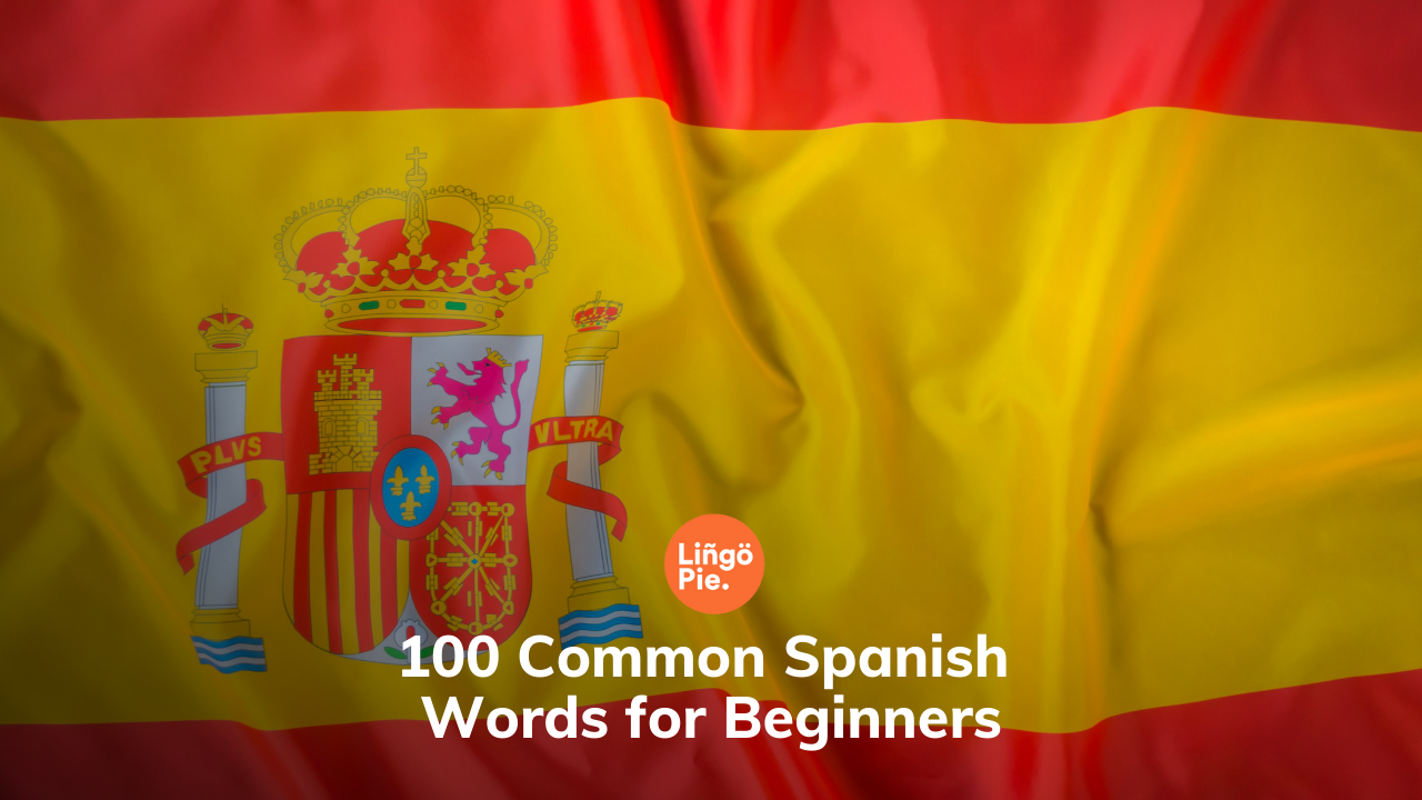 100 Common Spanish Words for Beginners