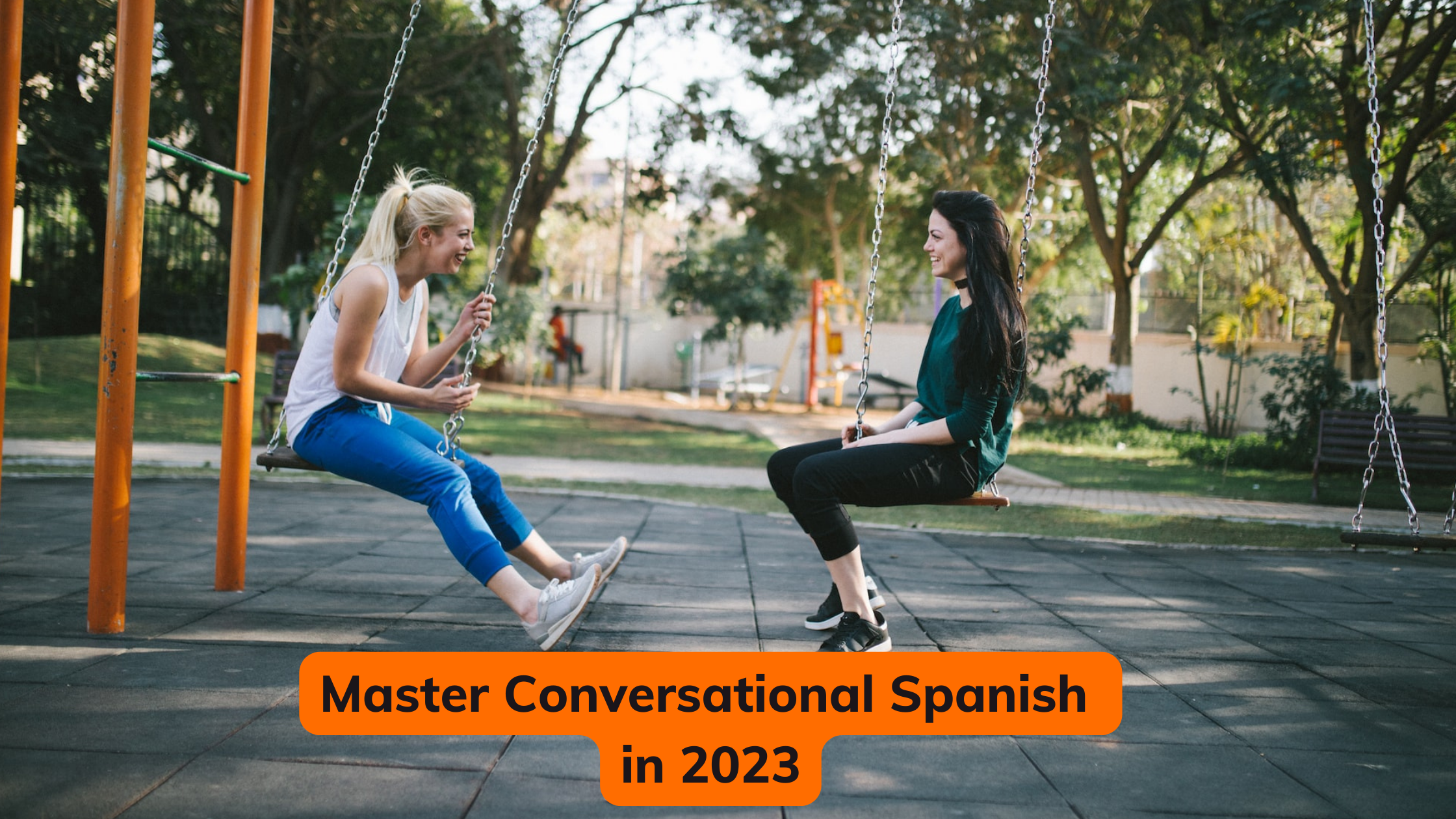 Learn Conversational Spanish: Tips & Strategies for 2023