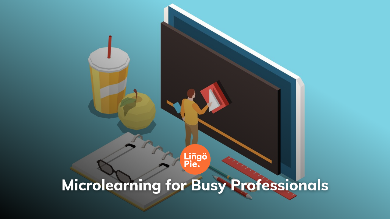 Microlearning for Busy Professionals: Bite-sized Language Lessons for On-the-Go Learning
