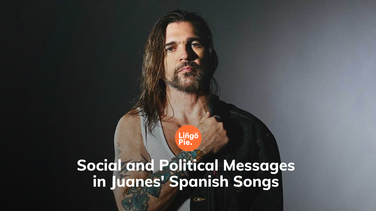 Social and Political Messages in Juanes' Spanish Songs: Language and Activism