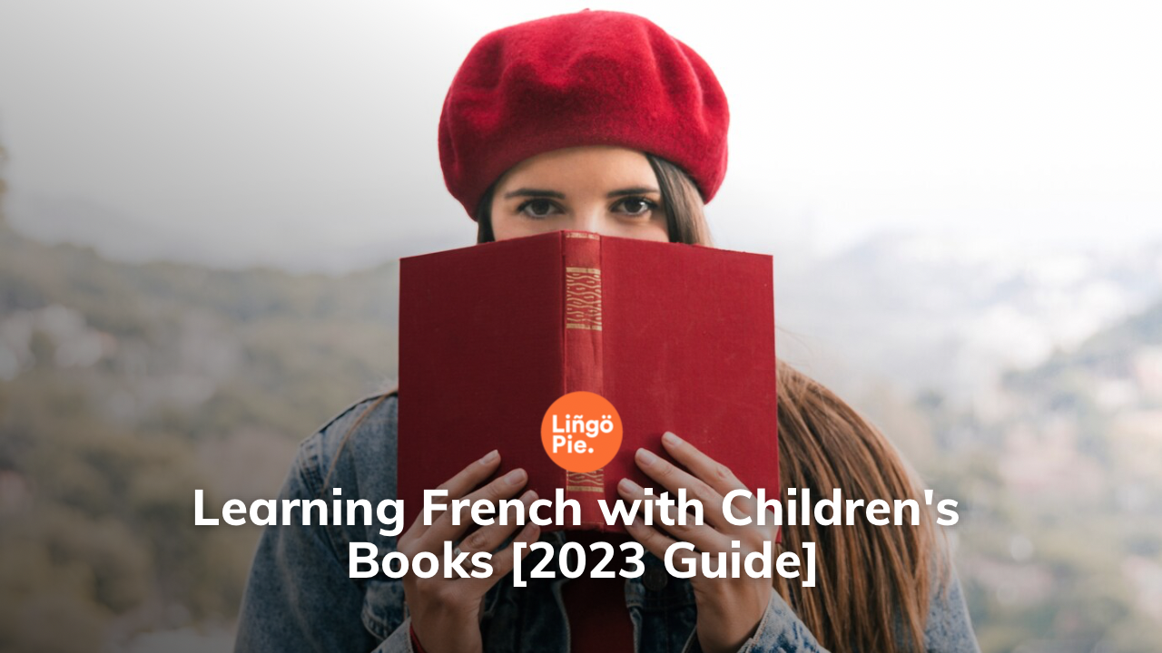 Learning French With Children’s Books [2023 Guide]