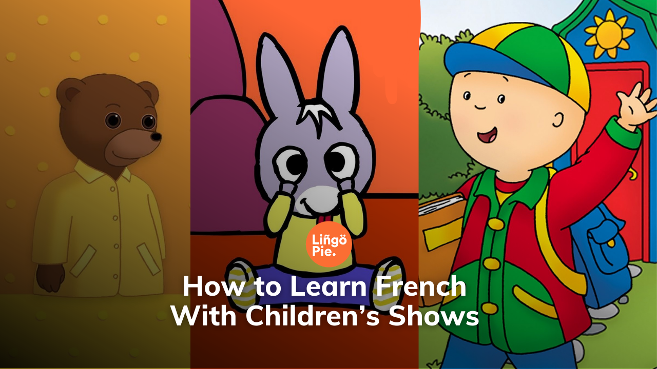 How to Learn French With Children’s Shows