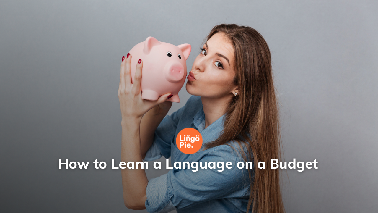 How to Learn a Language on a Budget