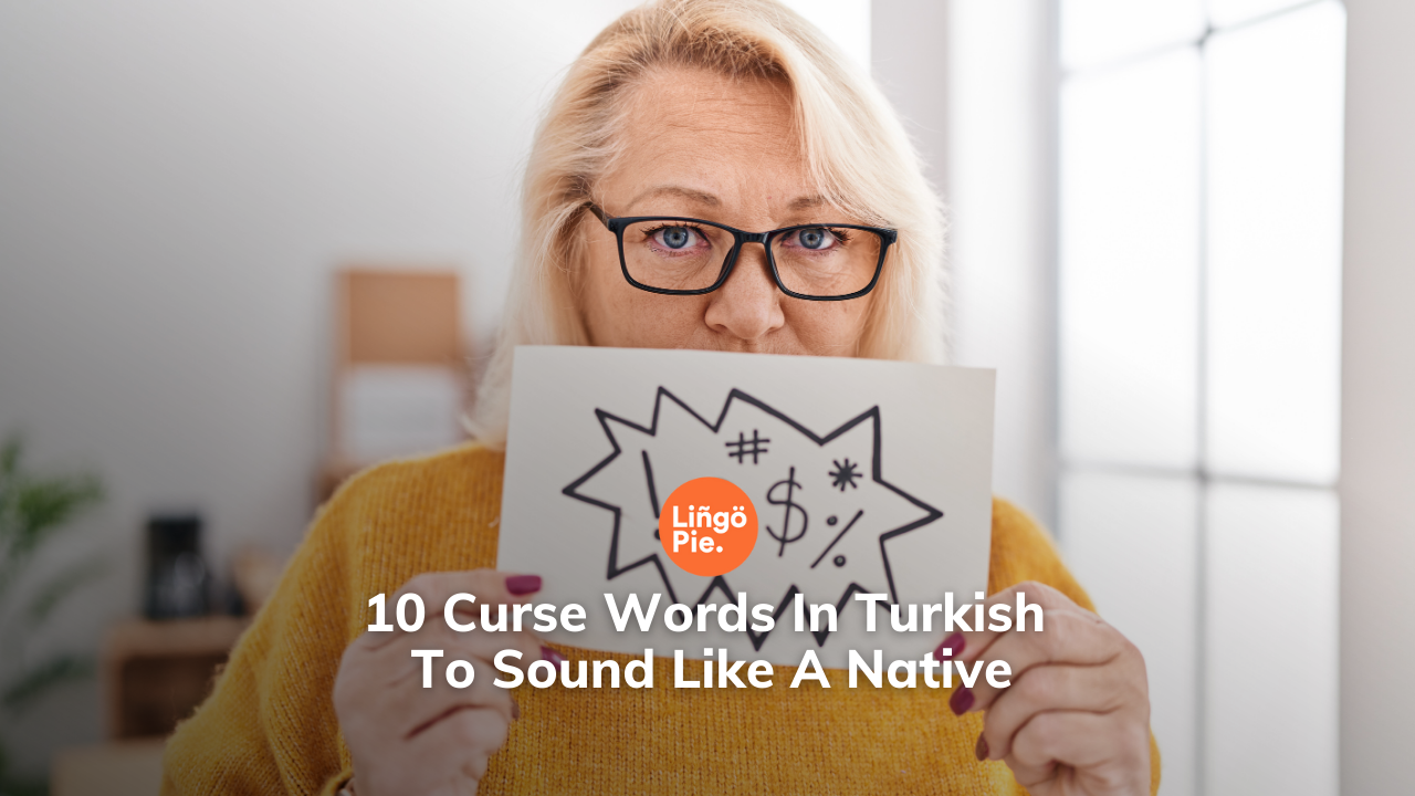 10 Curse Words In Turkish To Sound Like A Native