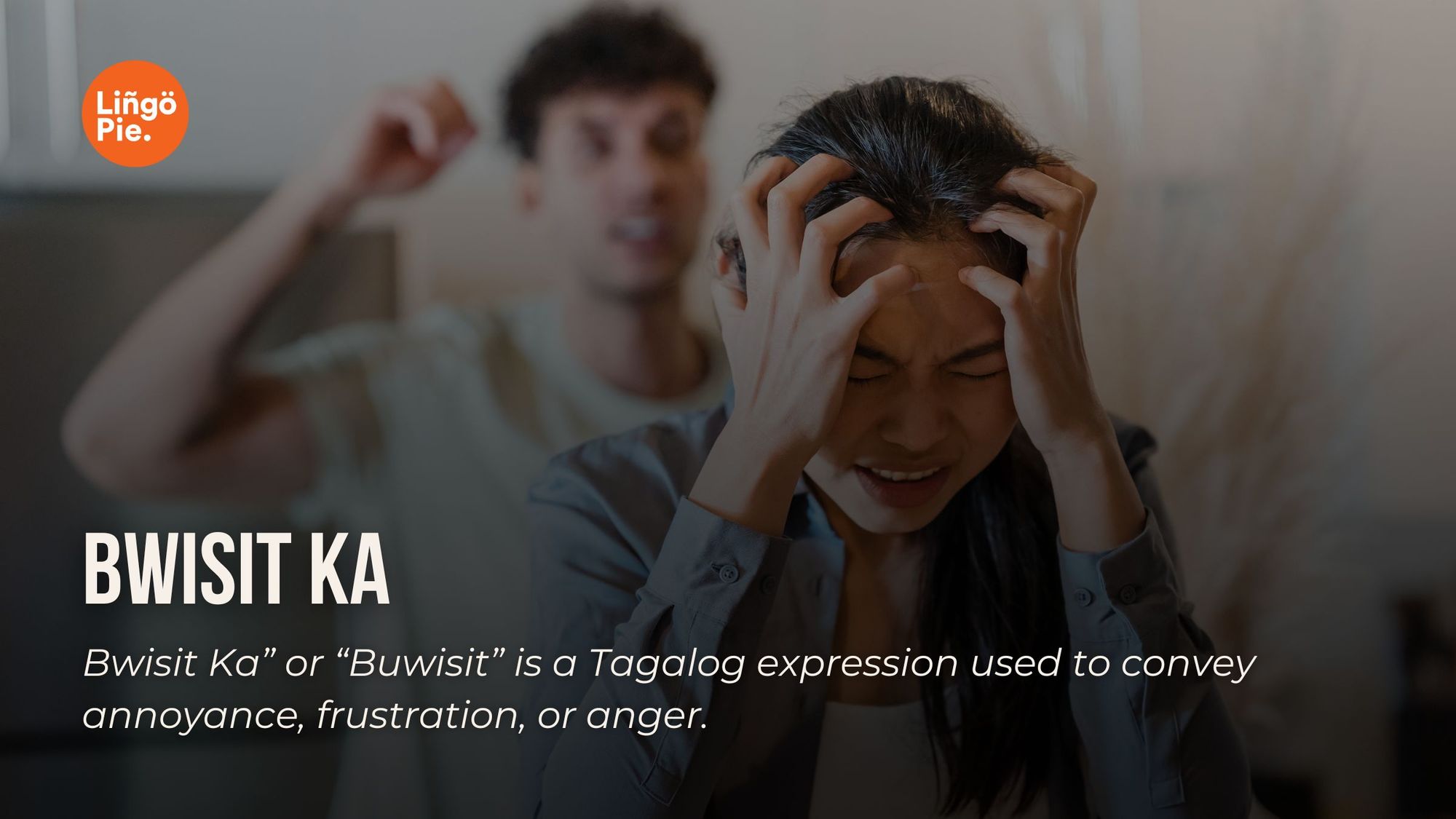 Bwisit Ka - Tagalog Swear Word