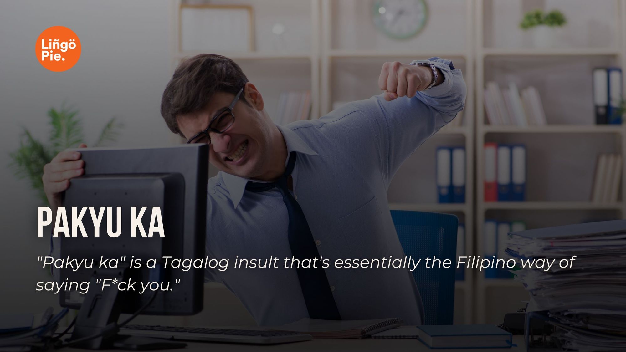 Pakyu Ka - Tagalog Swear Word