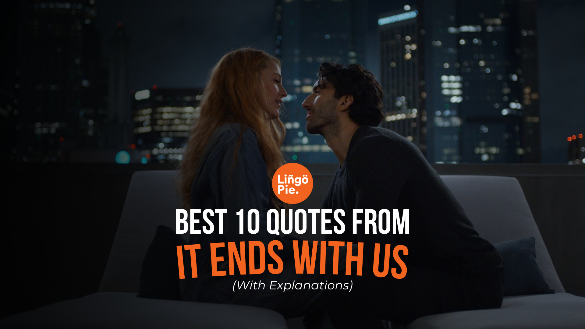 It Ends With Us: Best 10 Quotes Explained