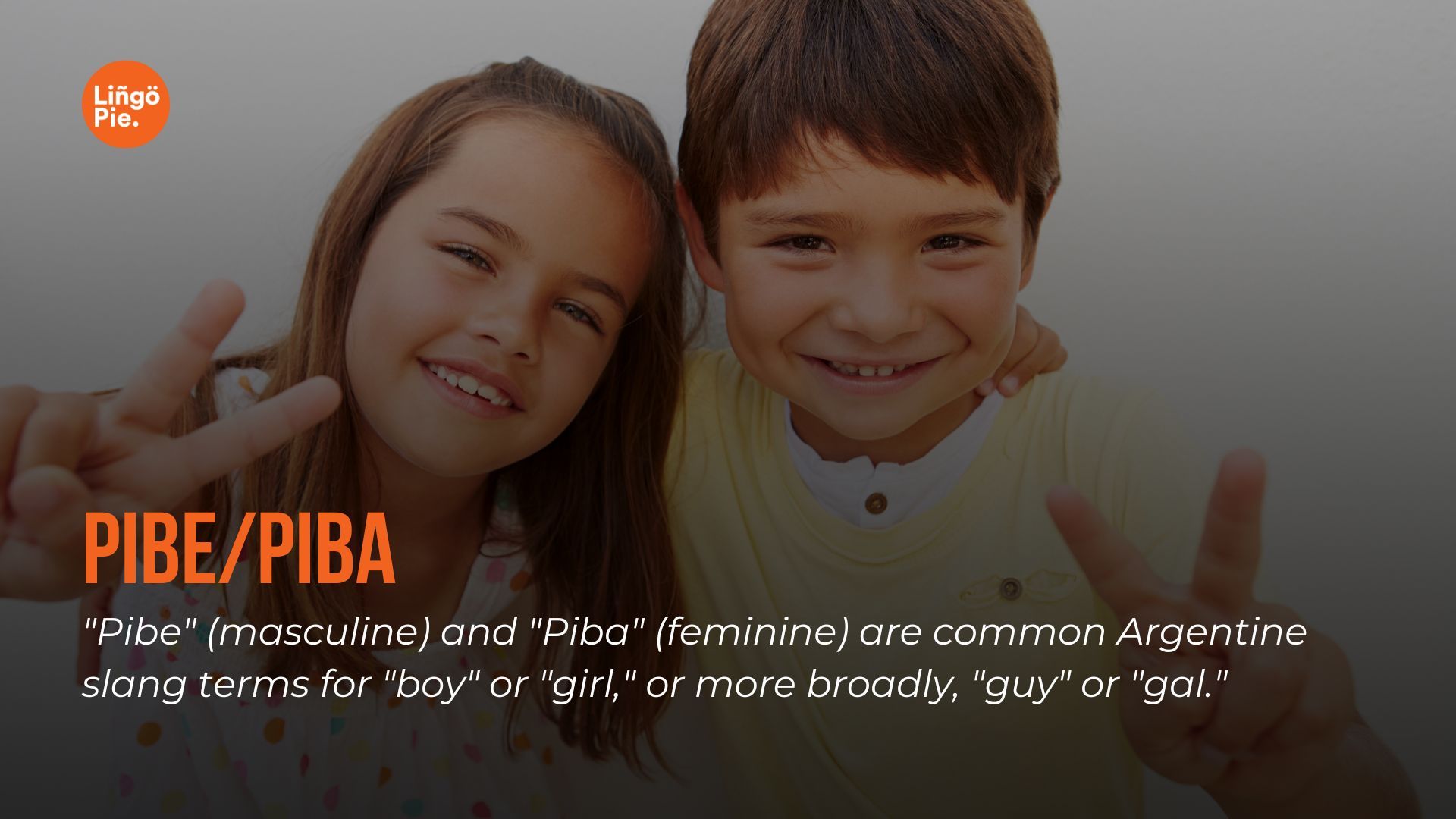 Pibe/Piba - Argentine slang