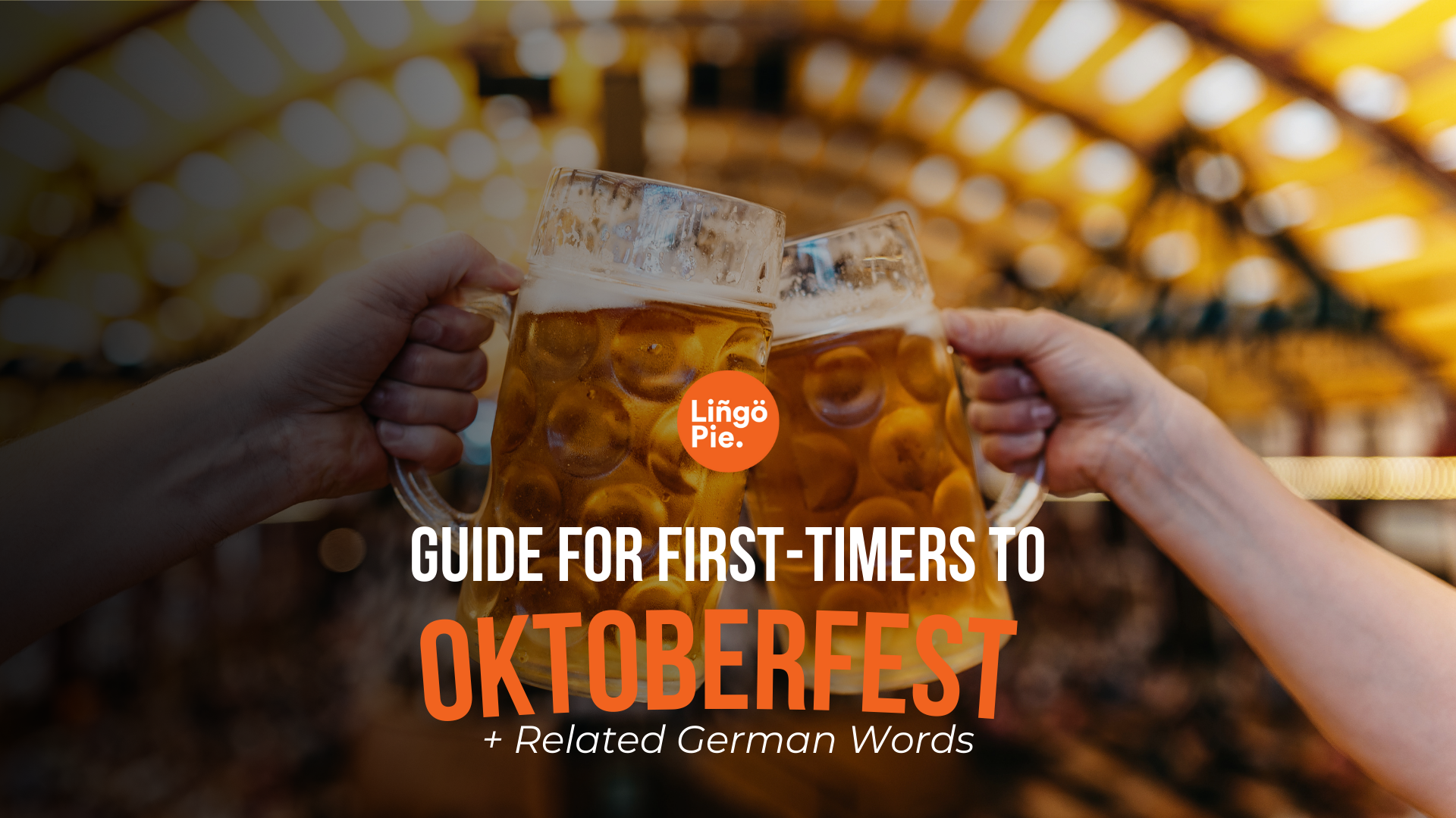 Oktoberfest Guide For First-Timers + Related German Words