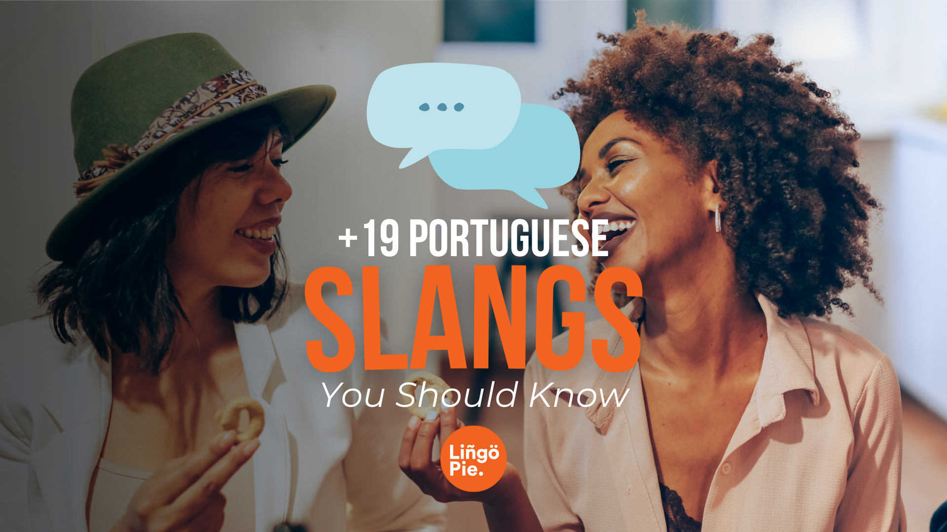 + 19 Portuguese Slangs You Should Know