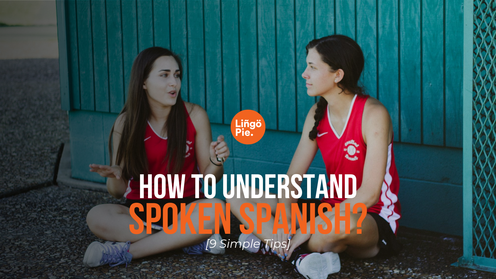 How Do I Understand Spoken Spanish? [9 Simple Tips]