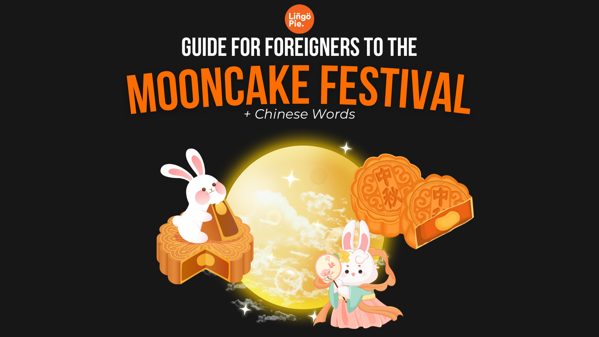 Mooncake Festival Guide For Foreigners + Chinese Words