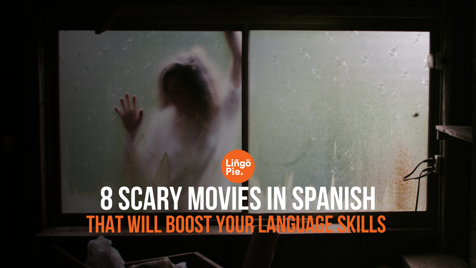 8 Scary Movies In Spanish That Will Boost Your Language Skills