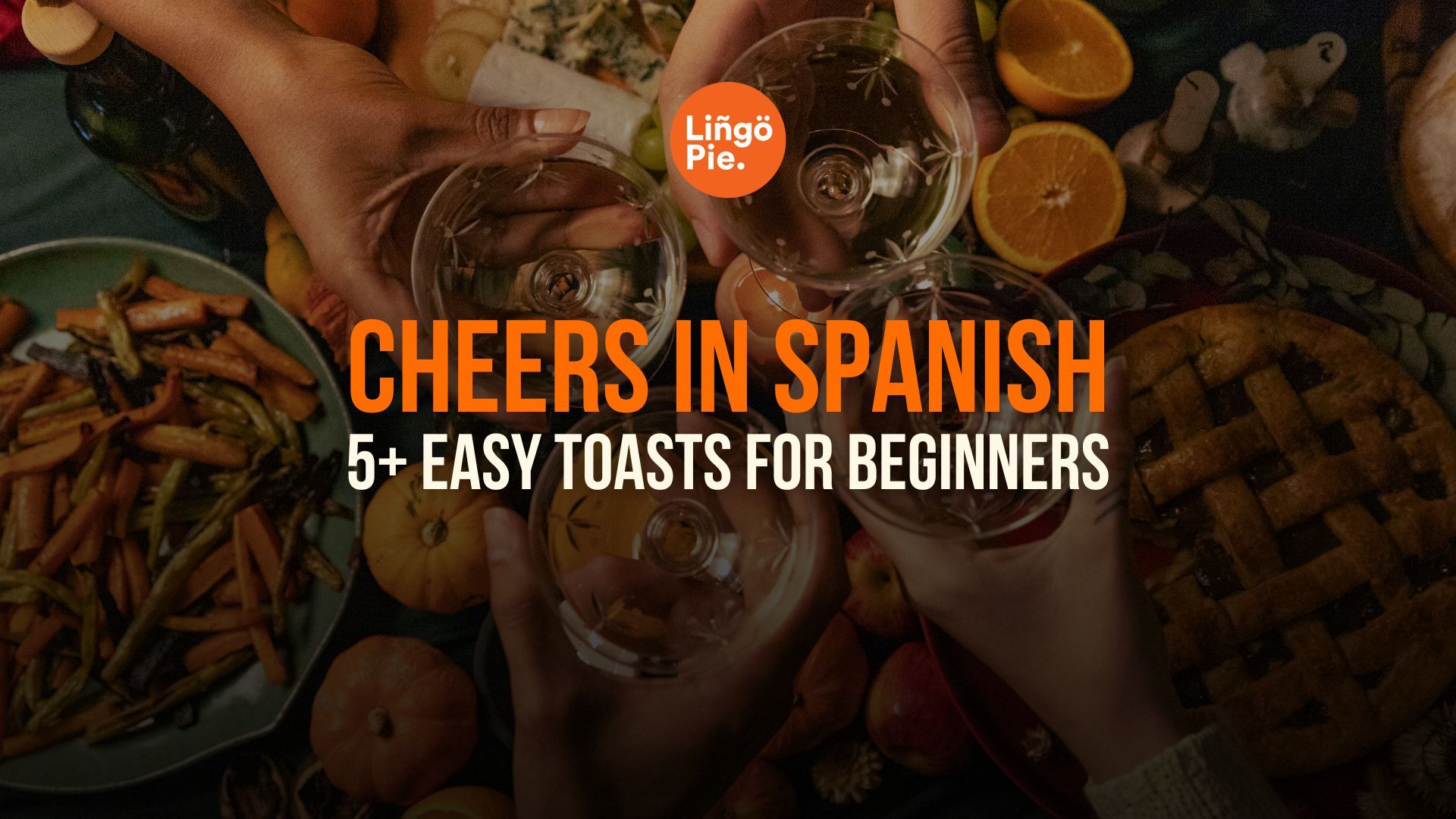 How To Say Cheers In Spanish: 5+ Easy Toasts