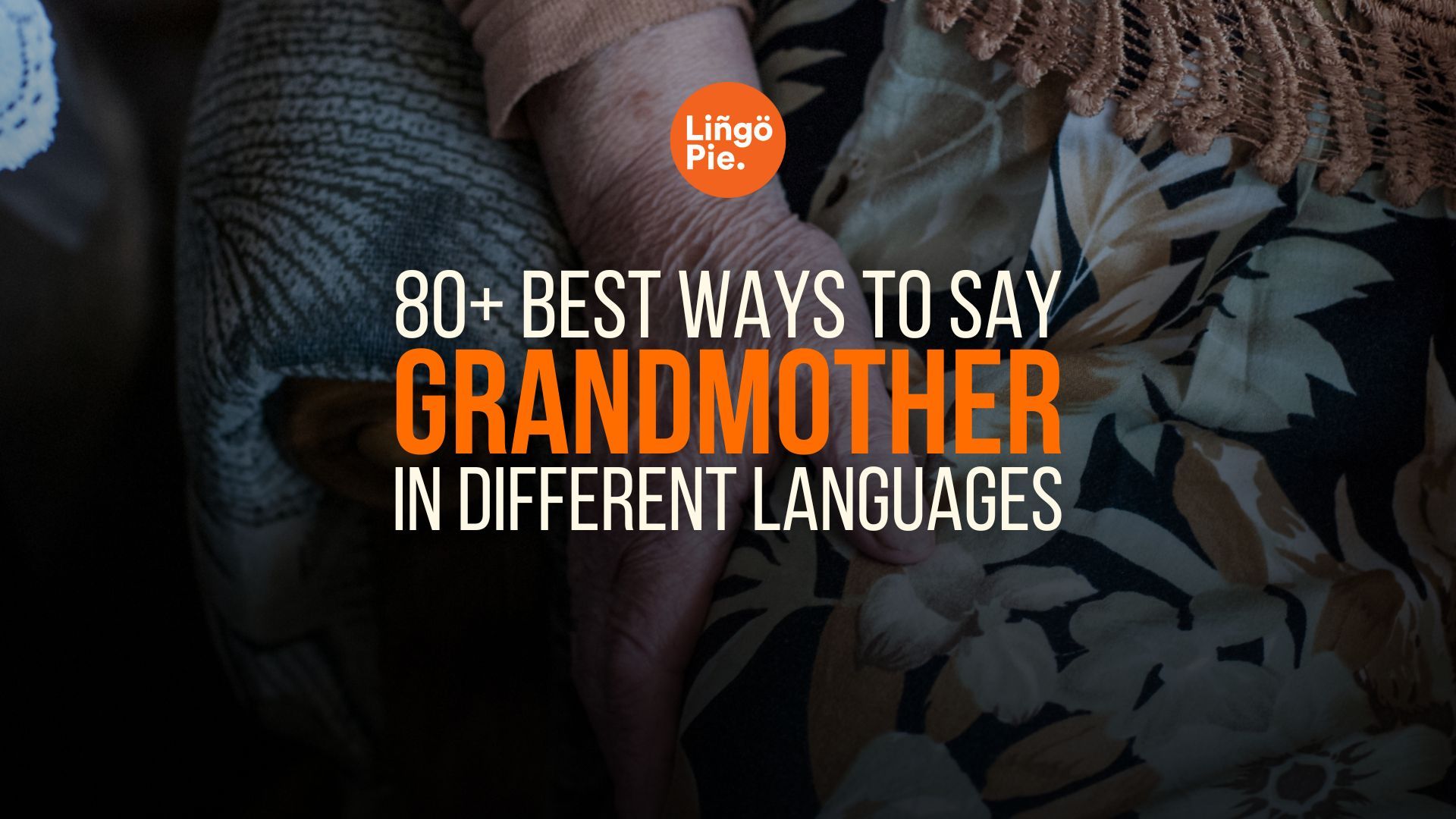 How To Say Grandmother In Different Languages