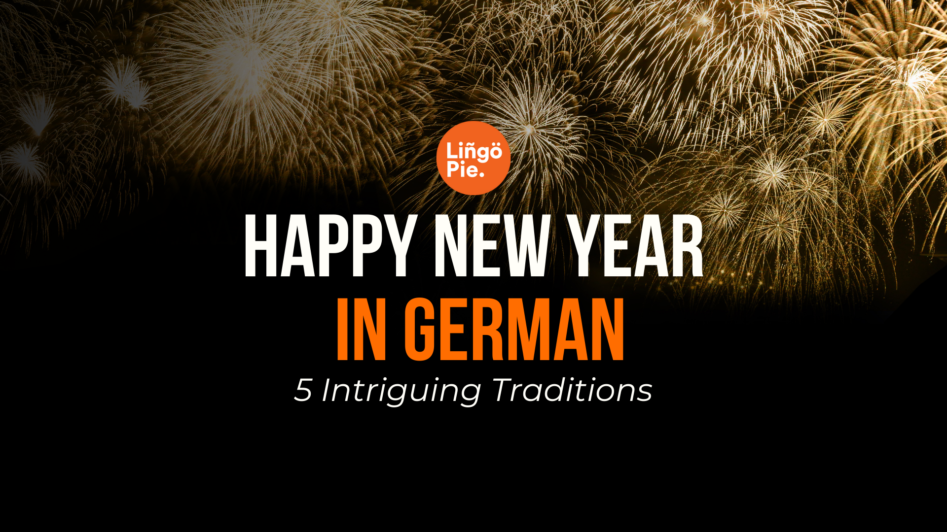 ‘Happy New Year’ in German: 5 Intriguing Traditions