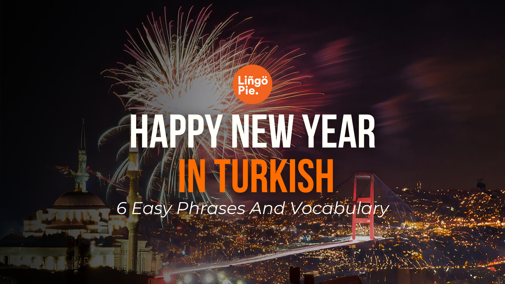 How To Say Happy New Year In Turkish? 6 Easy Phrases And Vocabulary