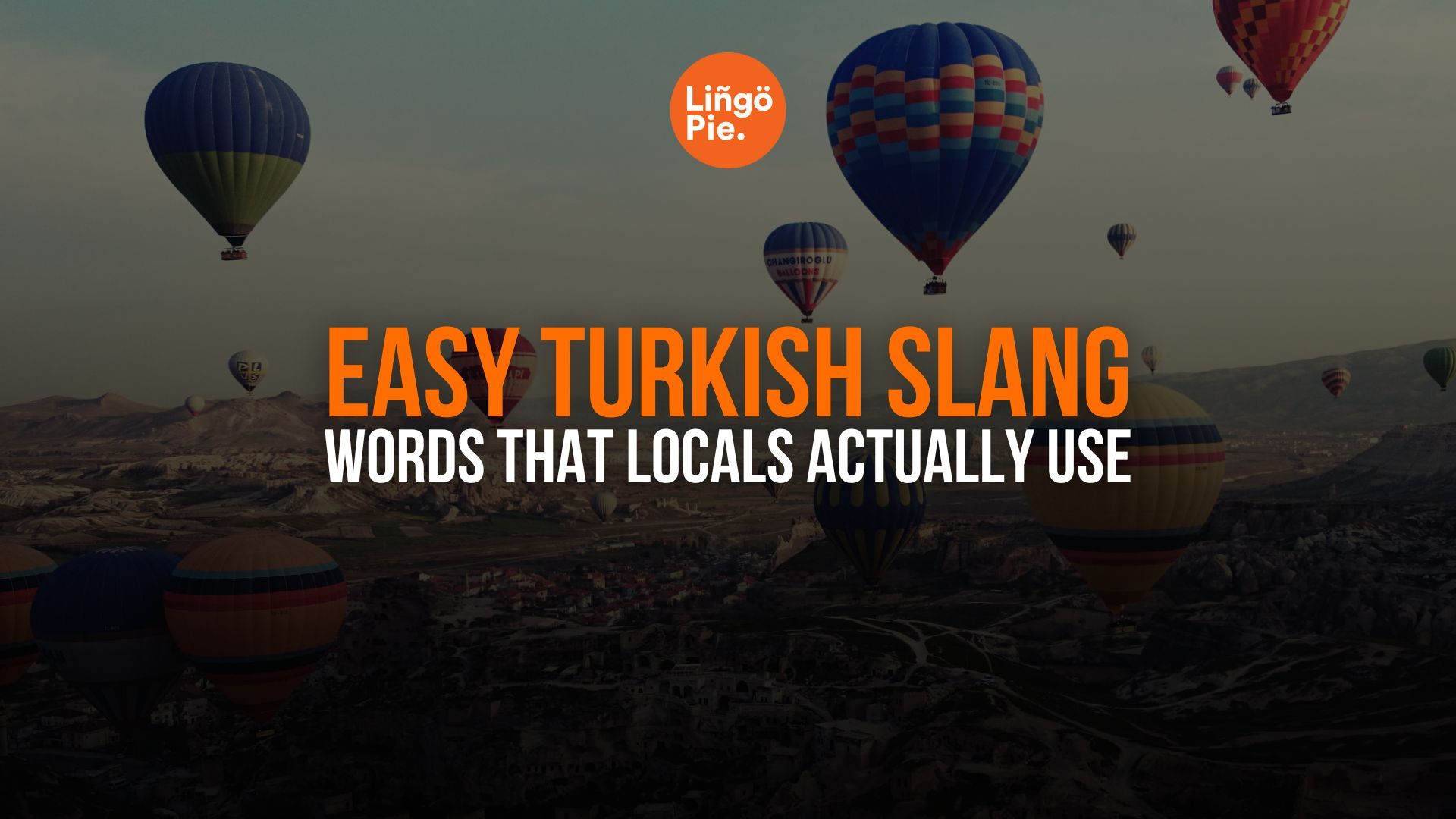 20 Super Easy Turkish Slang Words From Locals