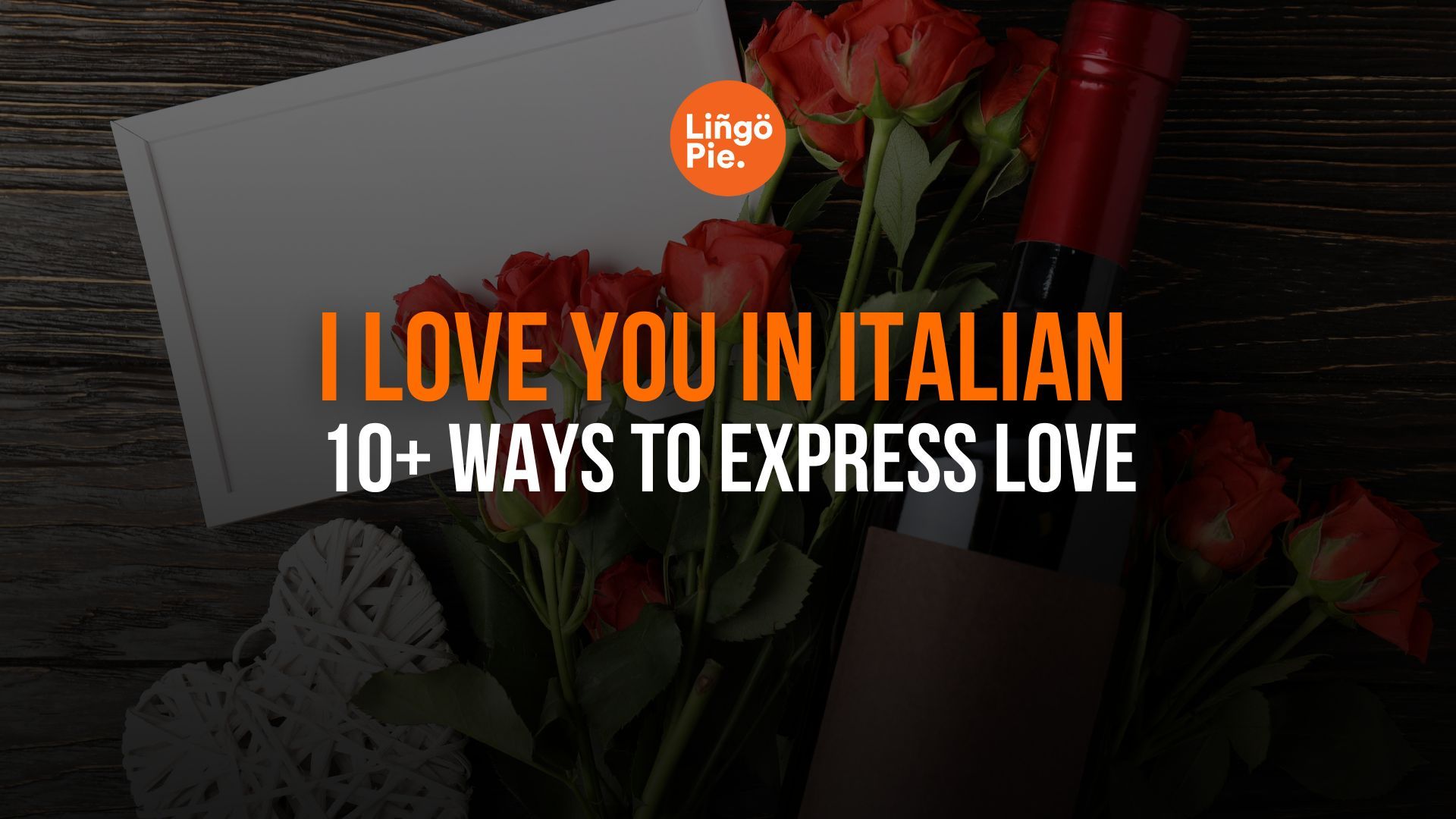 How To Say I Love You In Italian Like A Native Speaker [Guide]