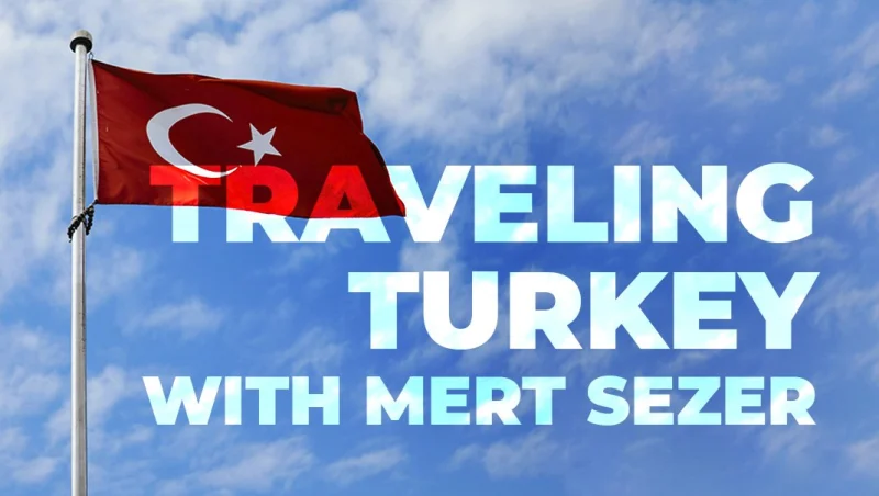 Watch Traveling Turkey with Mert Sezer at Lingopie