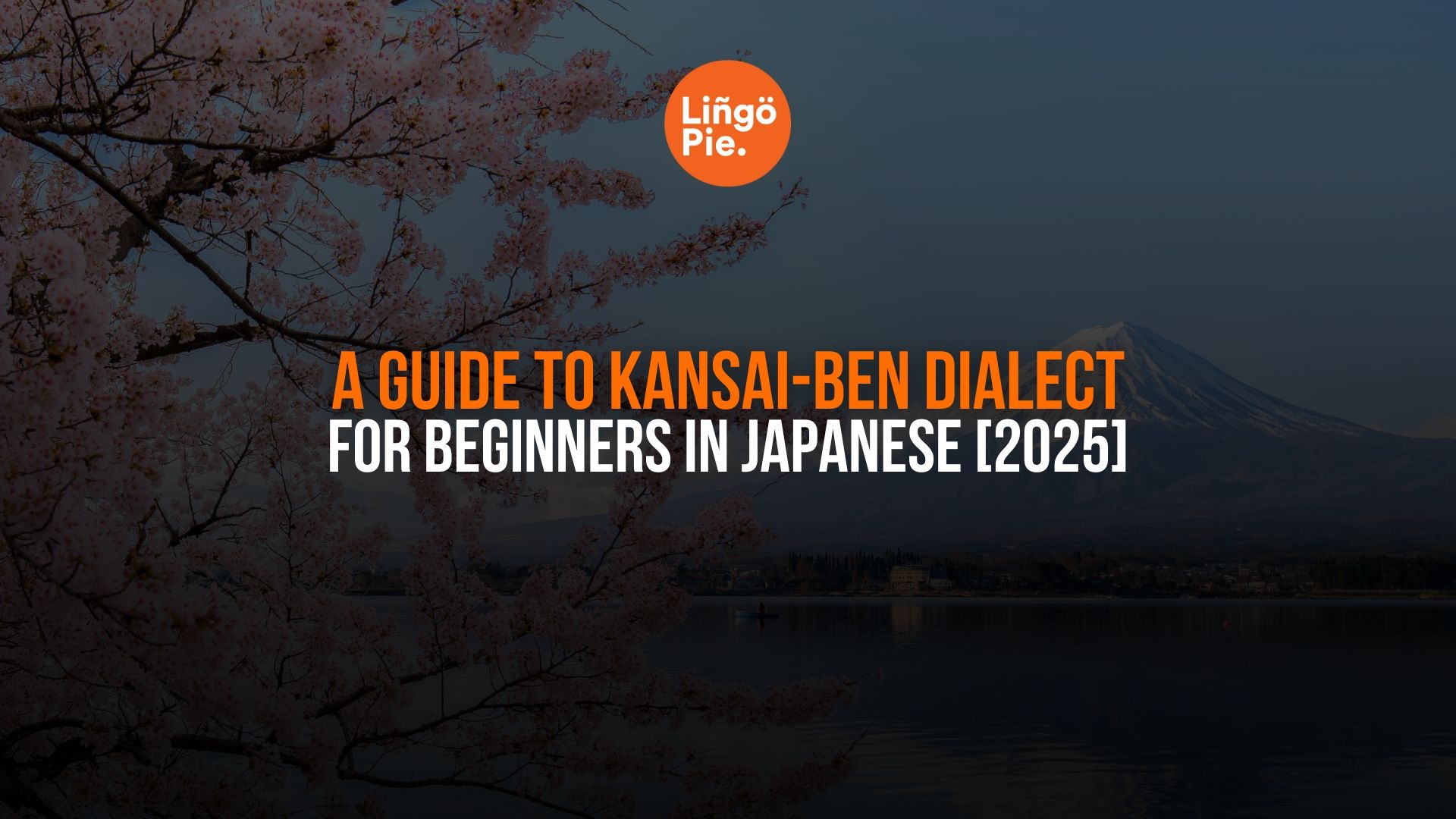 A Guide To Kansai-ben Dialect For Beginners In Japanese [2025]