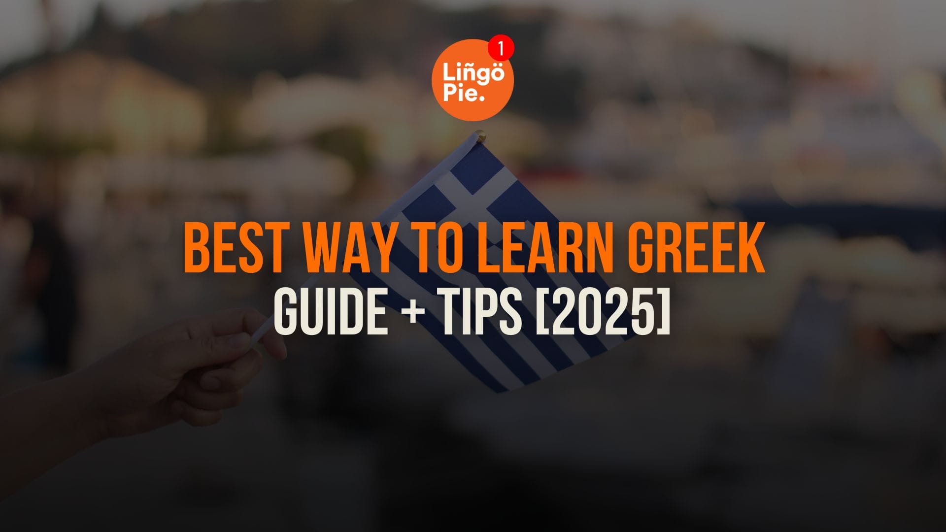 What Is The Best Way To Learn Greek? Guide + Tips [2025]