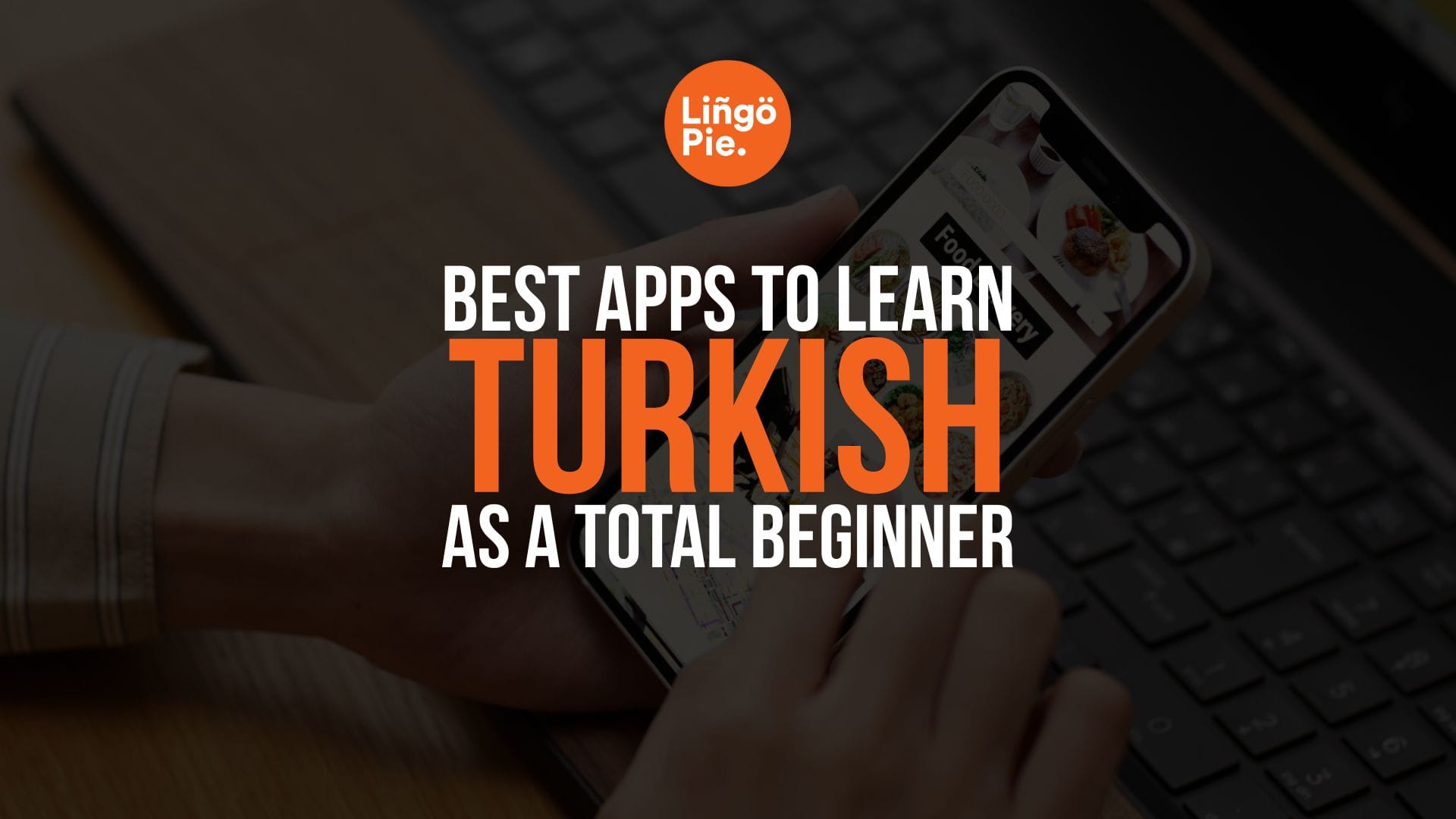6 Best Apps To Learn Turkish As A Beginner [2025]