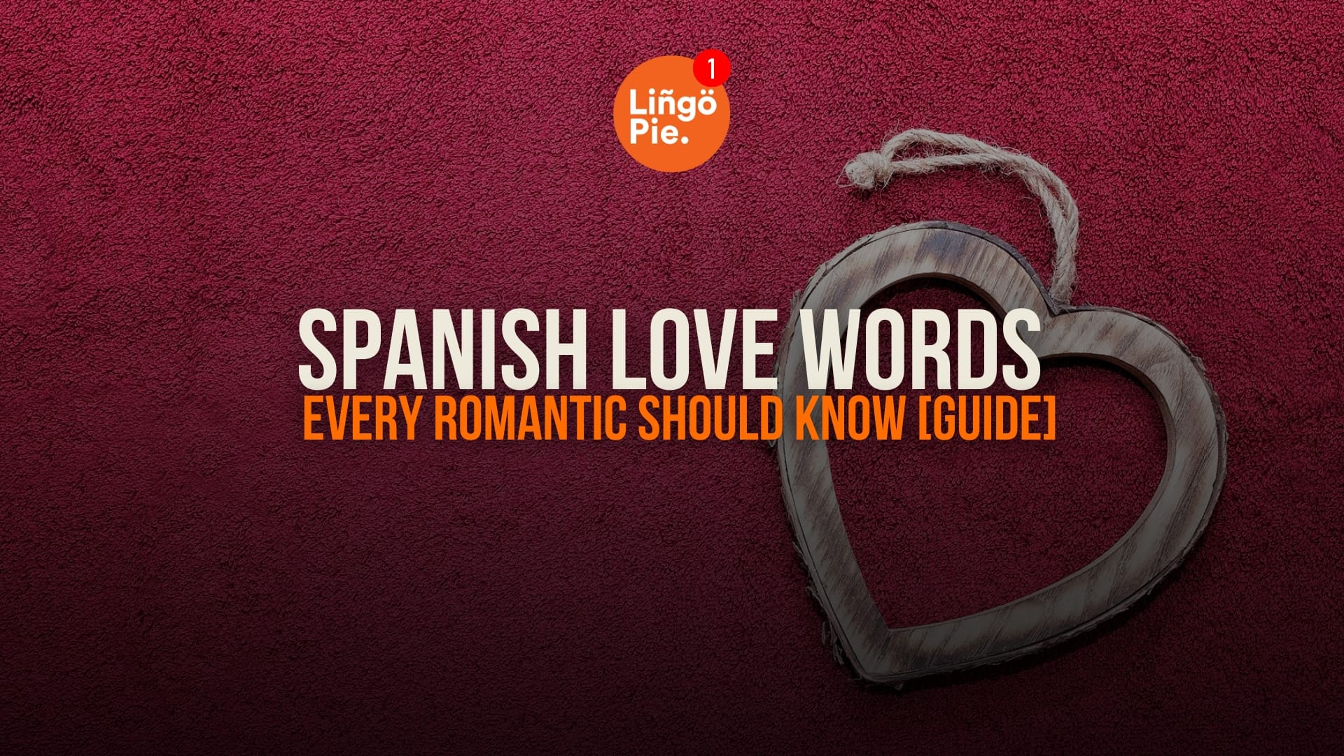 80 Spanish Love Words Every Romantic Should Know [Guide]