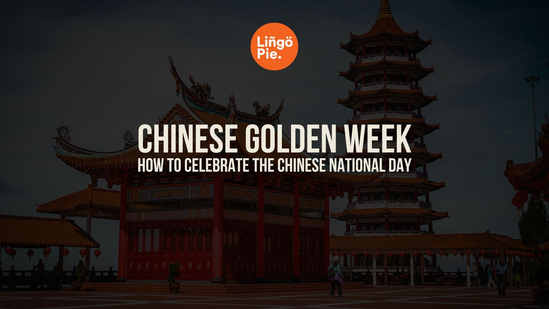 Chinese Golden Week: Celebrating Chinese National Day