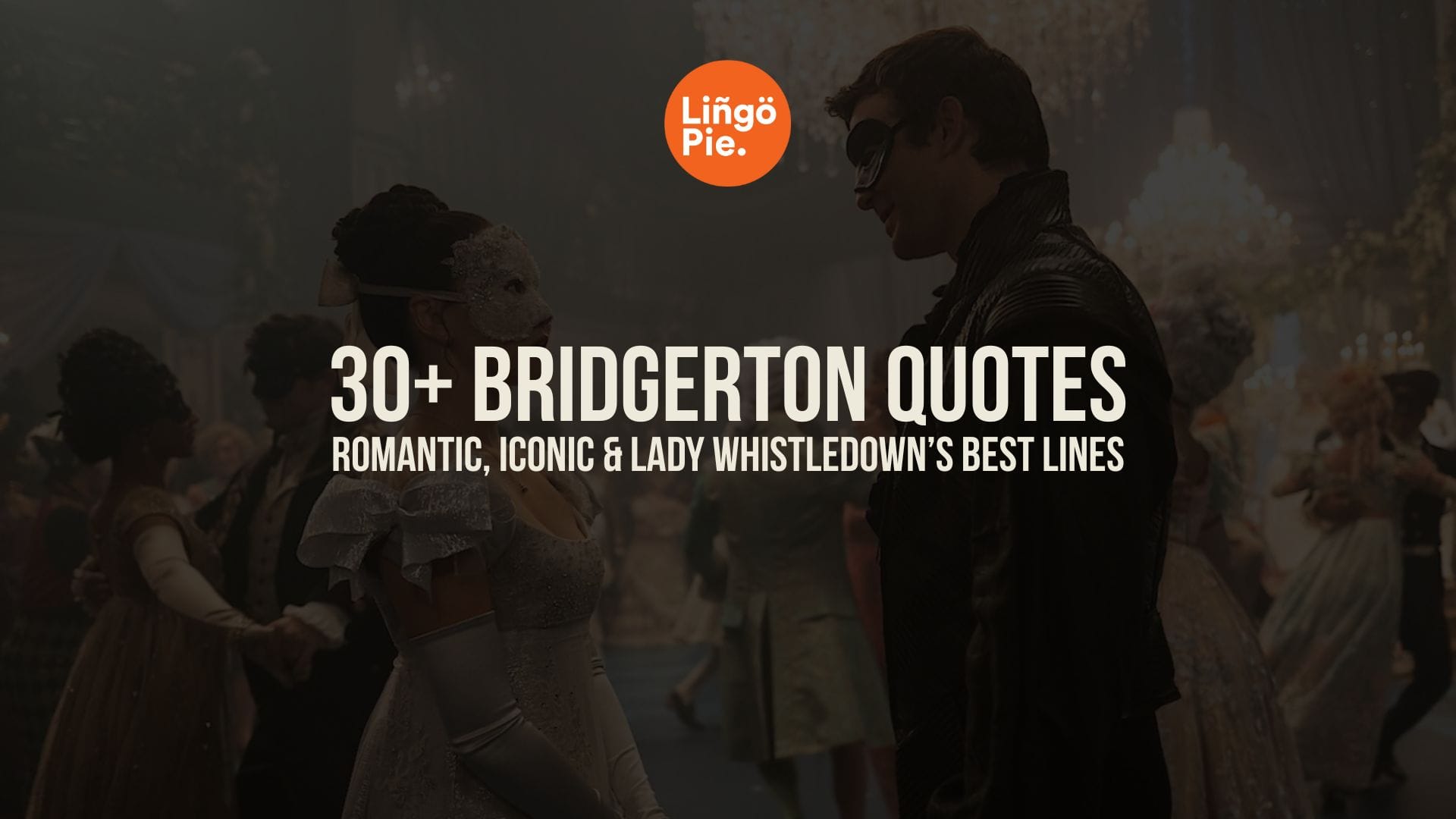 30+ Bridgerton Quotes: Romantic, Iconic & Lady Whistledown’s Best Lines