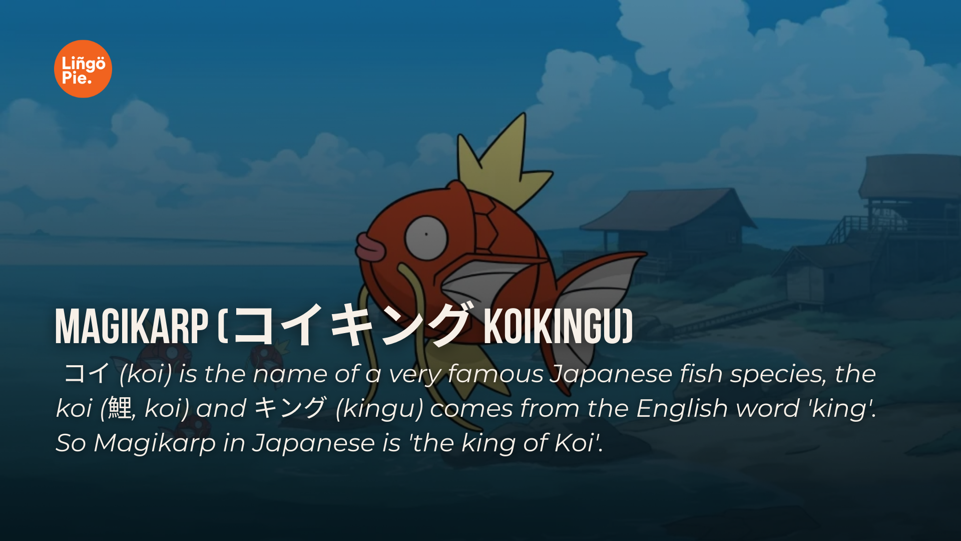 Pokémon names and their meanings: Koikingu, 'the king of Koi'.