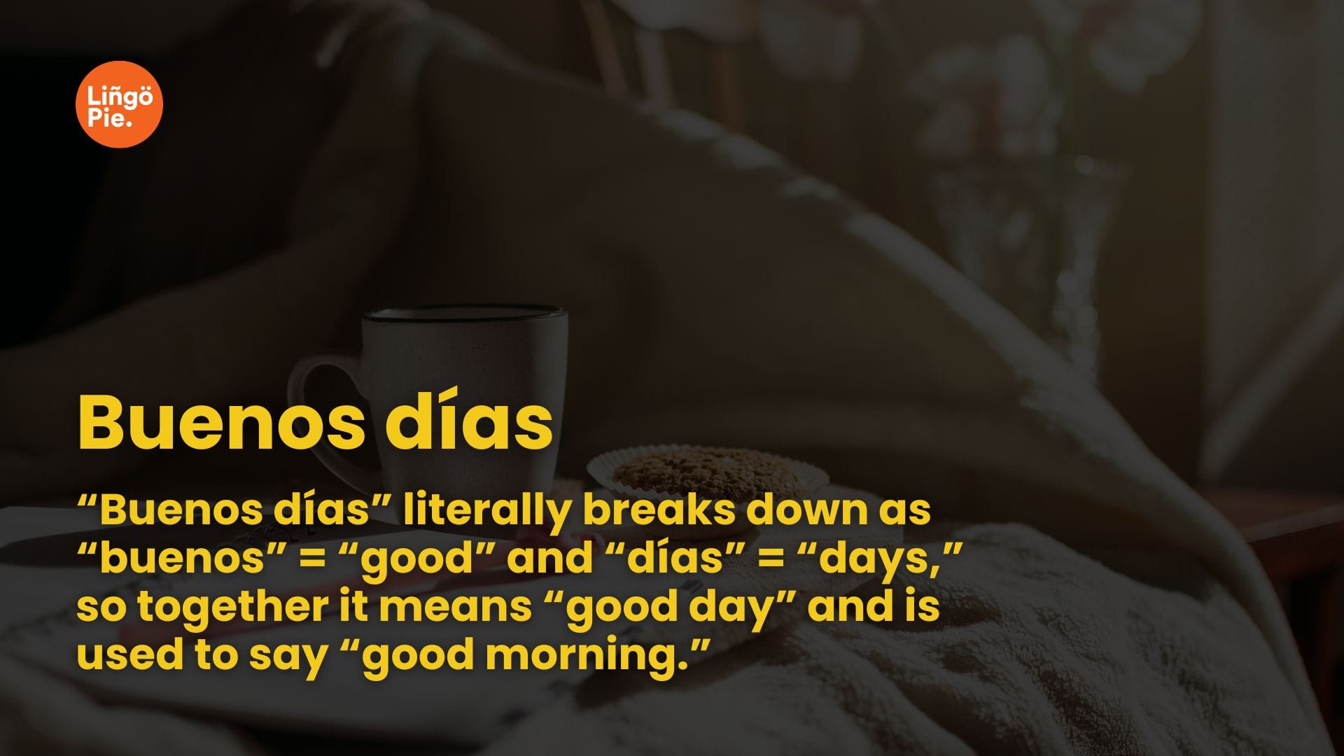 What does Buenos Días mean in Spanish?